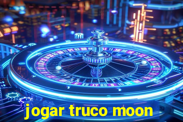 jogar truco moon